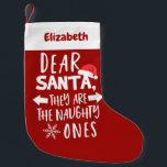 Calcetín Navideño Pequeño Son Navidades graciosos de los traviesos<br><div class="desc">Querido Papá Noel,  son los traviesos Navidades graciosos</div>