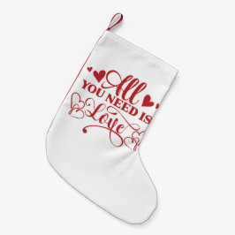 Calcetín Navideño Pequeño Todo lo que necesitas es tipografía de amor de cal