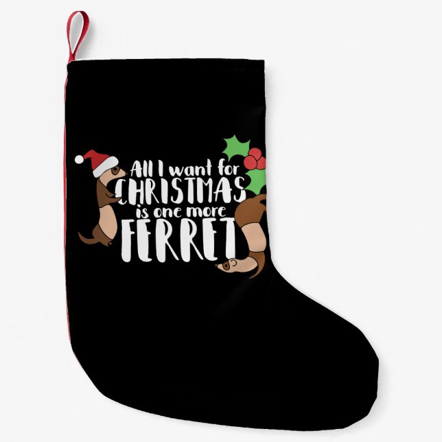 Calcetín Navideño Pequeño todo lo que quiero para los navidades es un hurón  (Anverso)