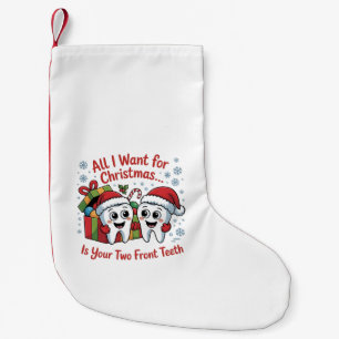 Calcetín Navideño Pequeño Todo lo que quiero para Navidad son tus dos diente