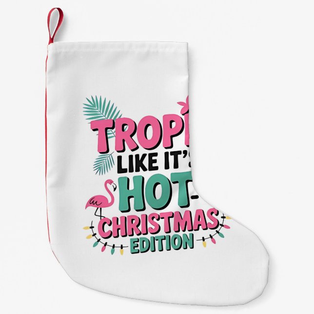 Calcetín Navideño Pequeño Tropic Like It's Hot: Edición de Navidades (Anverso)
