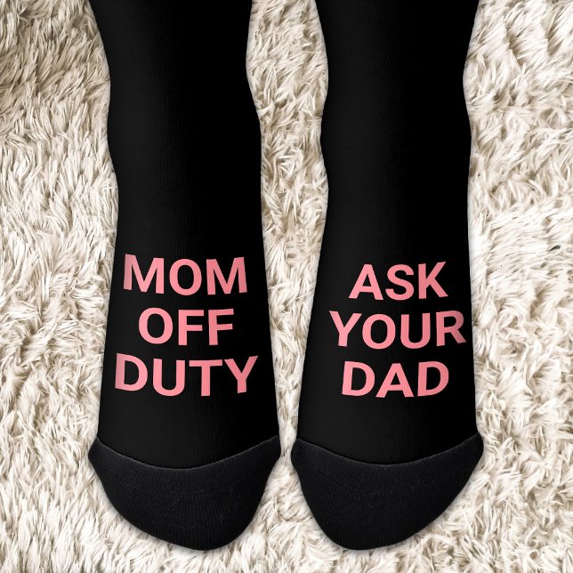 Calcetines Divertido día de madre, mamá fuera de servicio, pr (Funny Mother's day Mom off duty ask your dad Socks)