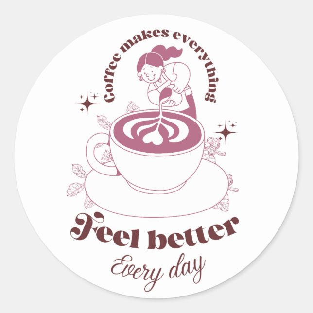 Calcomanía de Café Hace que Todo se Sienta Mejor (Anverso)
