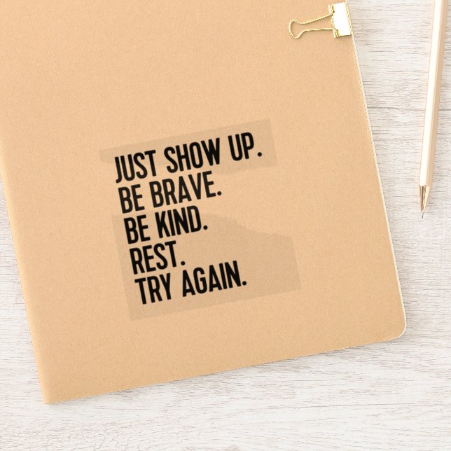 Calcomanías de vinilo Just Show Up (Cuaderno)