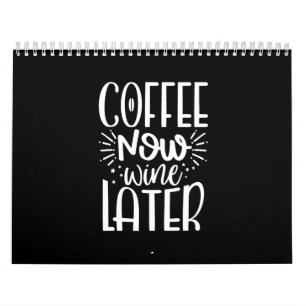 Calendario café ahora vino más tarde