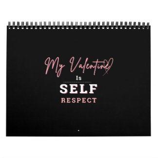 Calendario Calendar My Valentine is Self Respect and DONT...