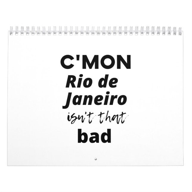 Calendario c'mon  Rio de Janeiro isn't that bad (Tapa)