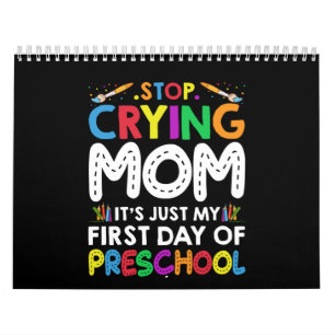 Calendario Dejen de llorar, mamá es mi primer día de preescol