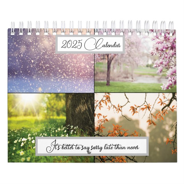 Calendario Es mejor decir lo siento más tarde que nunca 2025 (Tapa)