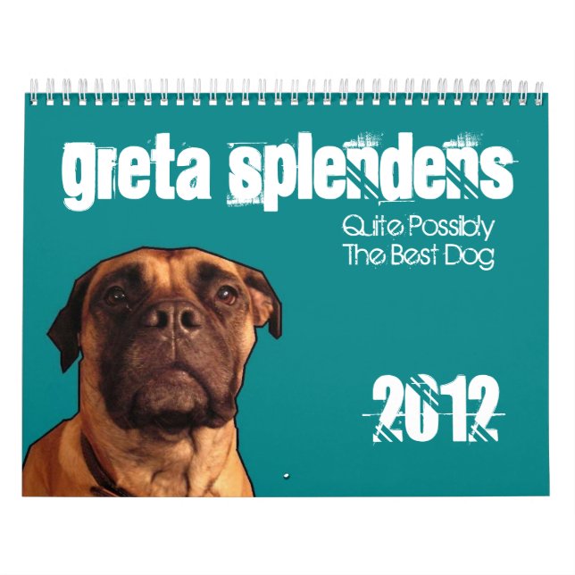Calendario Greta Splendens: Muy posiblemente el mejor perro (Tapa)