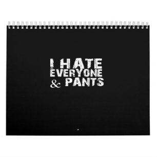 Calendario i hate everyone and pants