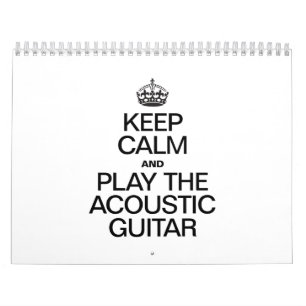 CALENDARIO MANTENGA LA CALMA Y REPRODUZCA LA GUITARRA ACÚSTIC