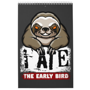 Calendario Me comí el pájaro temprano. Pereza gruñona, gruñón