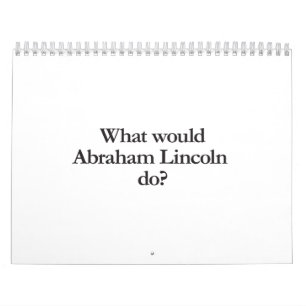Calendario qué haría abraham lincoln