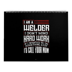 Calendario Soldadura  Soy soldadora, no me importa el trabajo