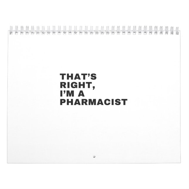 CALENDARIO THAT'S RIGHT, I AM A PHARMACIST (Tapa)
