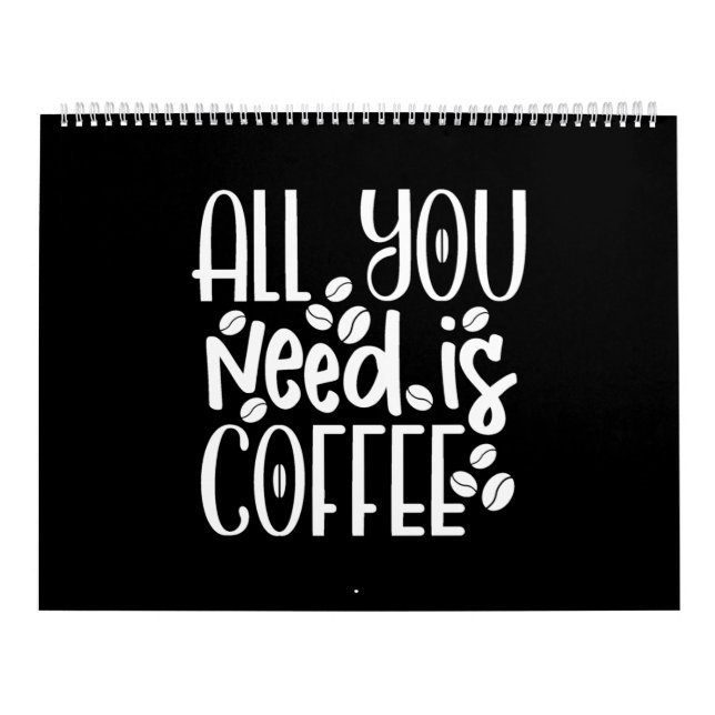 Calendario todo lo que necesitas es café (Tapa)