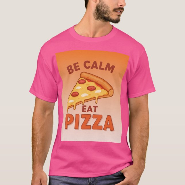 Calma Camiseta De Pizza (Anverso)