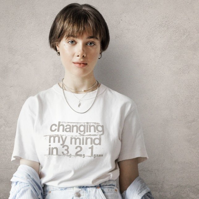 Cambiar mi mente camiseta (Subido por el creador)