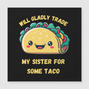 Cambiaré a mi hermana por tacos