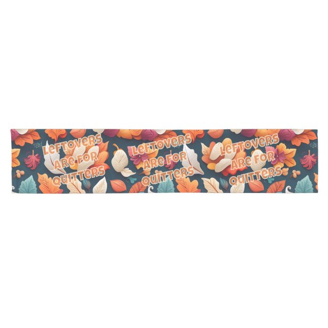 Camino De Mesa Corto Las sobras son para Quitters (Horizontal)