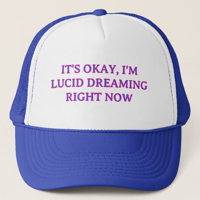 Camionero ESTÁ BIEN, ESTOY SOÑANDO LÚCidamente GORRA DE CAMI (Anverso)