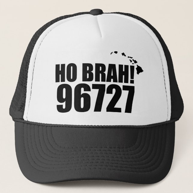 Camionero Ho Brah!....Hawaii Gorra de código postal 96727 Ho (Anverso)