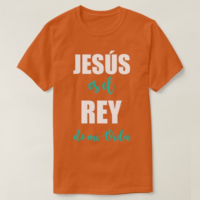Camisa Cristiana Jesus Es El Rey De Mi Vida Unisex (Diseño del anverso)