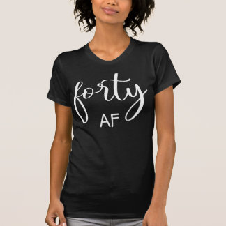 Camisa de 40 AF, camiseta de 40 cumpleaños, cumple
