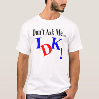 Camisa de Idk de la mazarota del texto