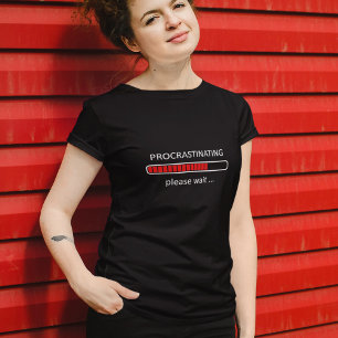 Camisa de juego - Procrastinando, por favor espere