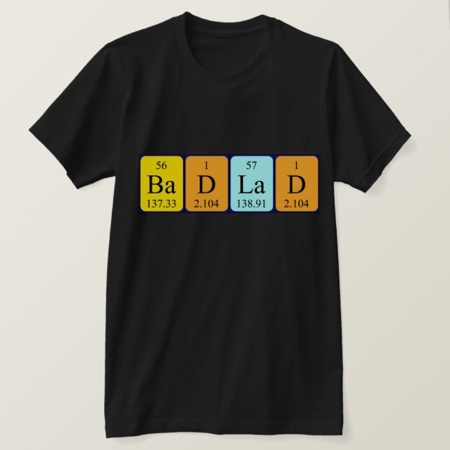 Camisa de la frase de la tabla periódica BadLad (Anverso del diseño)