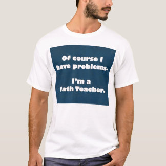 Camisa de los problemas del profesor de