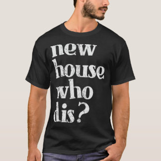 Camisa de nuevo propietario - Nueva casa que es di