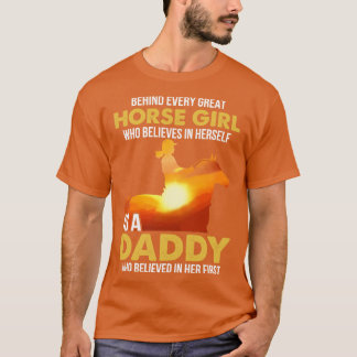 Camisa De Papá Caballo Detrás De Cada Chica Cree E