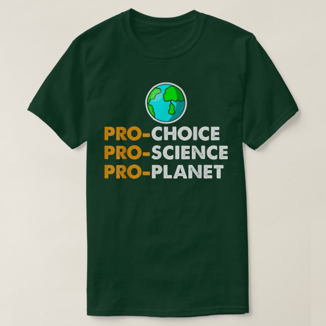 Camisa de regalo Pro Choice Pro Science Pro Planet (Diseño del anverso)