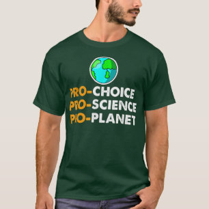 Camisa de regalo Pro Choice Pro Science Pro Planet