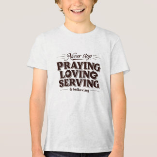 Camisa de servir al amor de rezo - Elevando la fe 