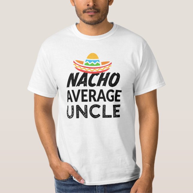 Camisa de tío promedio de Nacho divertidos hombres (Anverso)