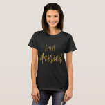 Camisa de tipografía de Relieve metalizado dorado<br><div class="desc">Solo una camiseta con tipografía de Relieve metalizado dorado casada para un recién casado en su luna de miel.</div>