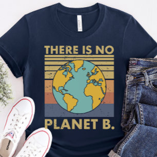 Camisa del Día de la Tierra, no hay planeta B