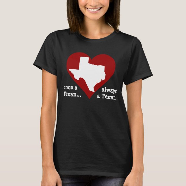 Camisa del orgullo de Tejas: ¡una vez un Texan… (Anverso)