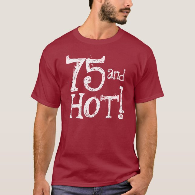 Camisa divertida 75 del cumpleaños y caliente (Anverso)