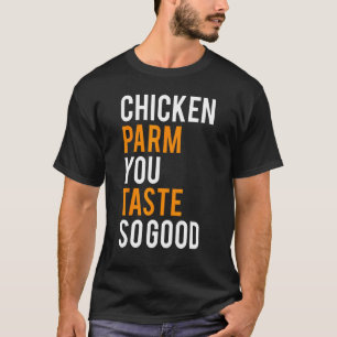 Camisa Divertida De Pollo Parm Sabe Tan Bien