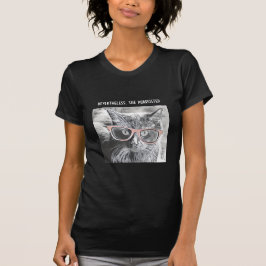 Camisa divertida del gato, sin embargo, ella