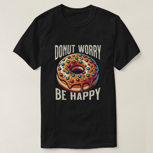 Camisa divertida. La preocupación de Donut es feli (Diseño del anverso)
