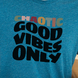 Camisa DnD - Sólo buenas vibraciones caóticas