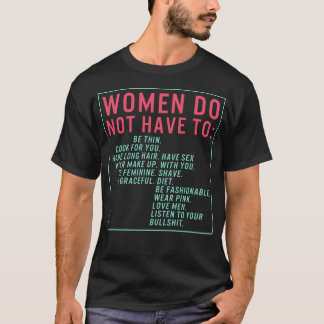Camisa Feminista, Las Mujeres No Tienen Que Ser Ta