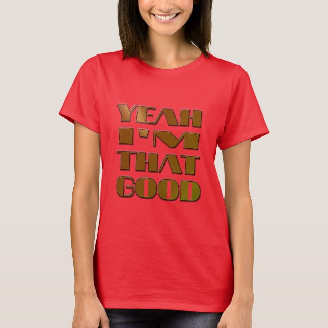 CAMISA GENIAL - "SÍ, SOY TAN BUENO" - CAMISA (Anverso)