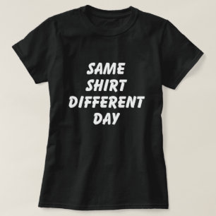 CAMISA IGUAL DÍA DIFERENTE - CAMISETA